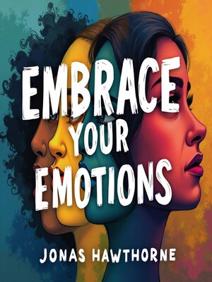 cover image of Embrace Your Emotions
